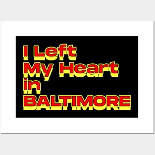 I Left My Heart in Baltimore Posters and Art